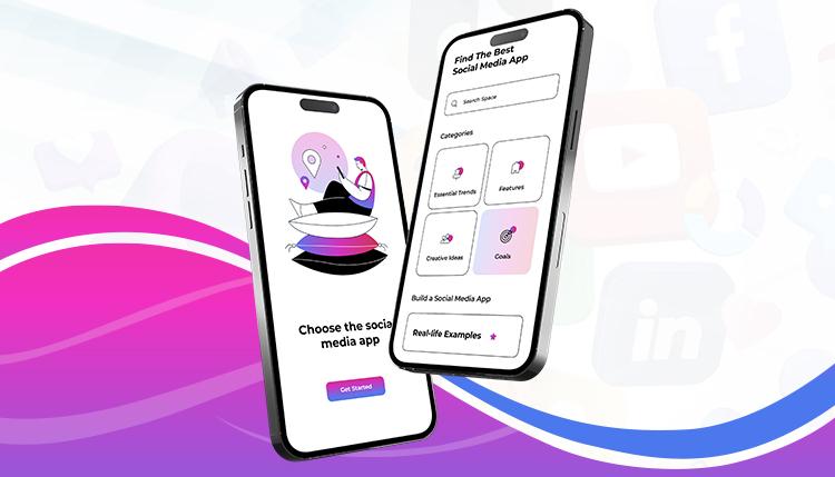 How to Make a Social Media App: Essential Trends, Features, and Real-life Examples
