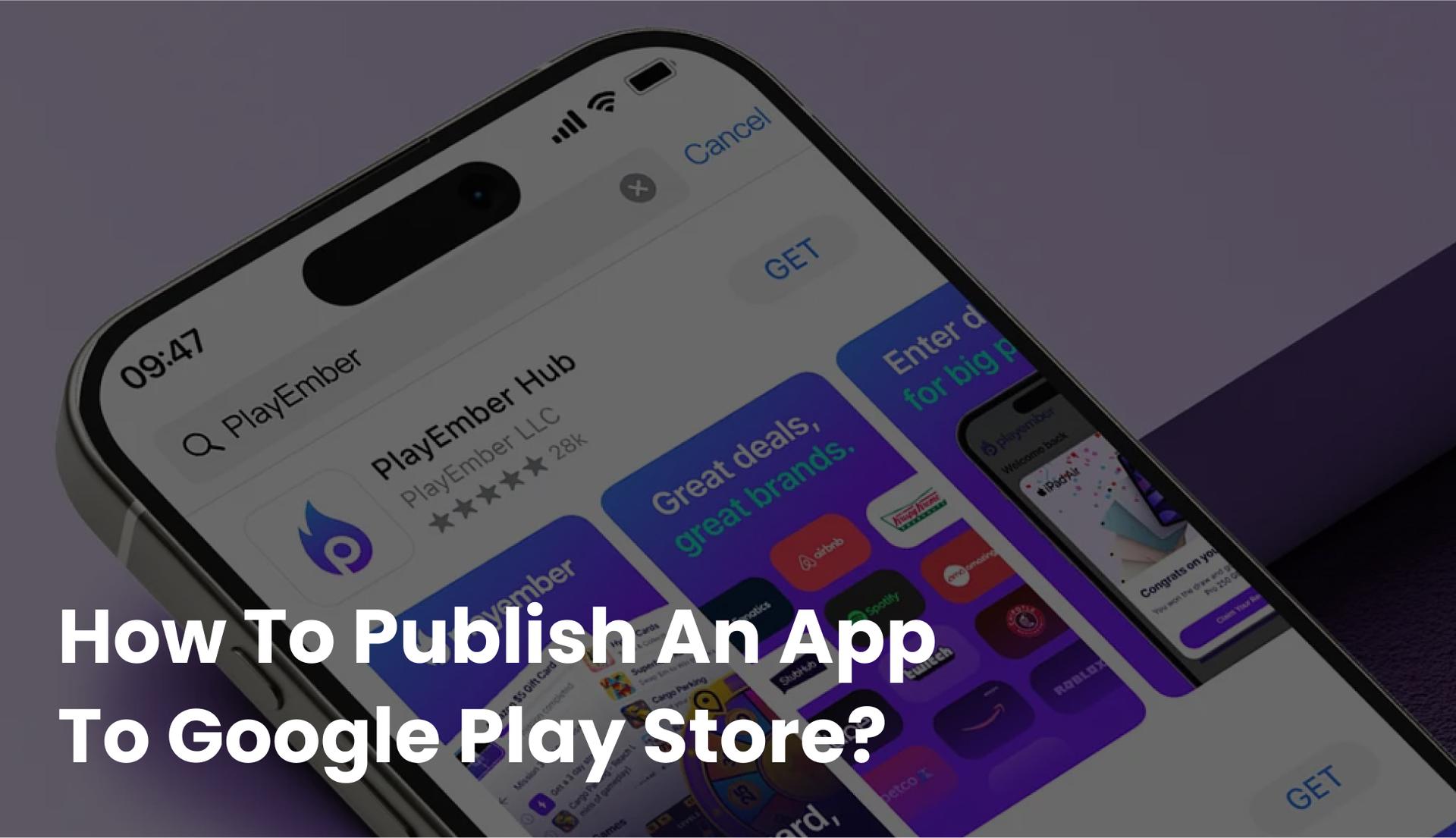 How To Publish An App To Google Play Store?