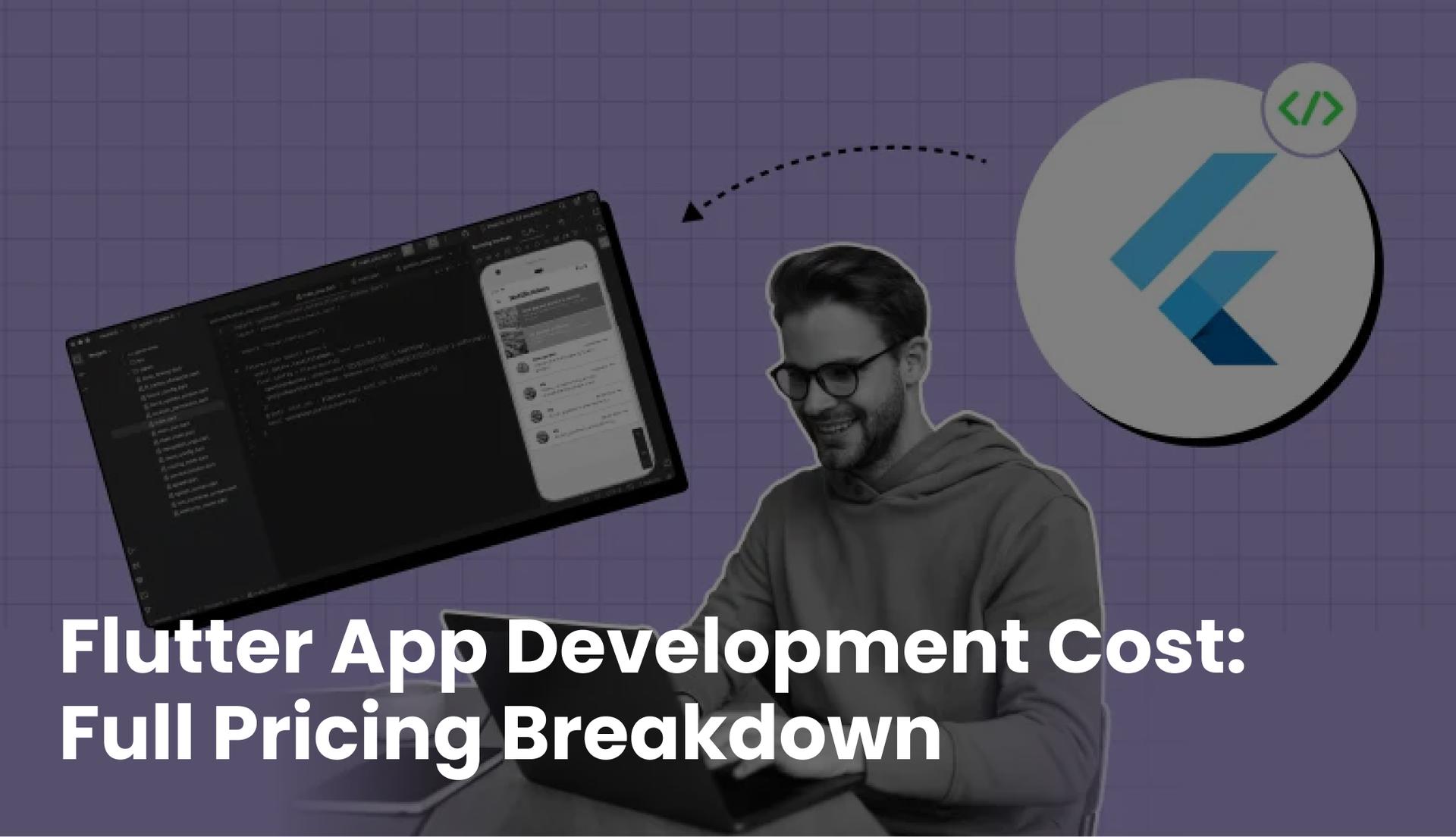 Flutter App Development Cost: Full Pricing Breakdown