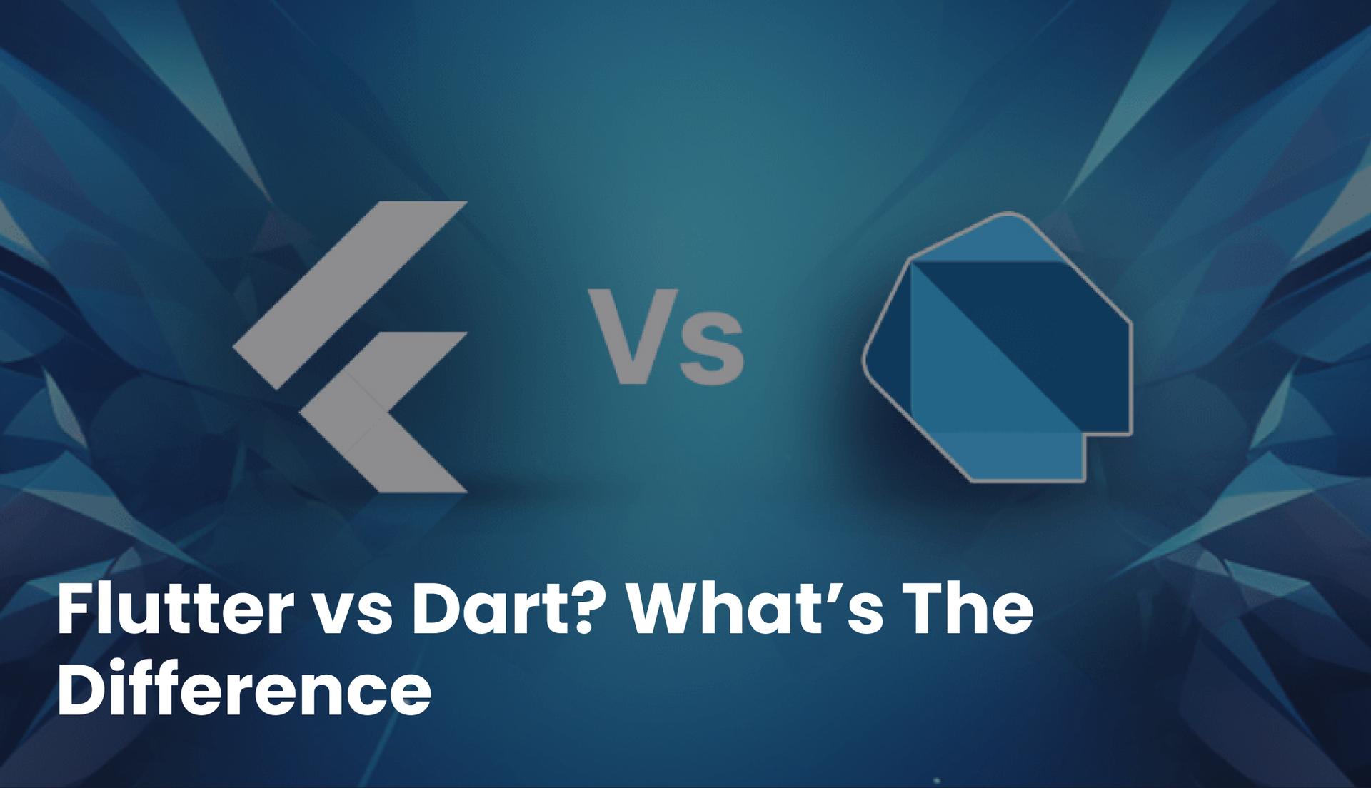 Flutter vs. Dart?: What’s The Difference
