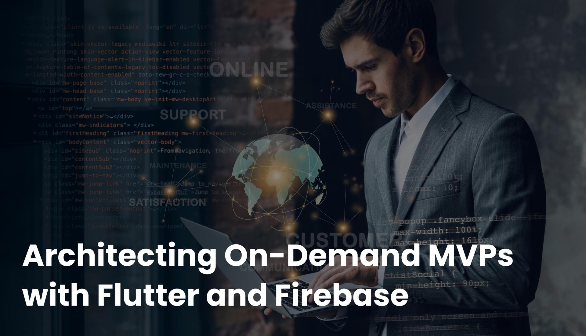 Architecting On-Demand MVPs with Flutter and Firebase