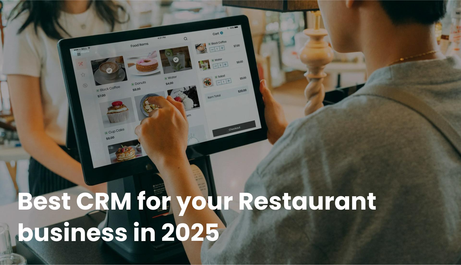 Best CRM for your Restaurant business in 2025