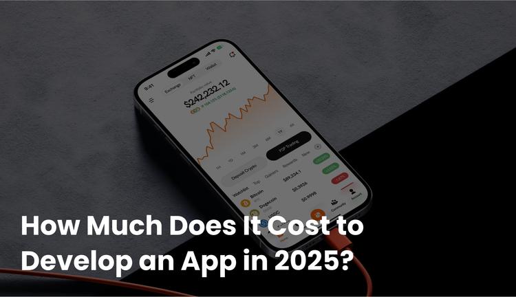 App Development Money How Much Does It Cost to Develop an App in 2025? - BitsWits